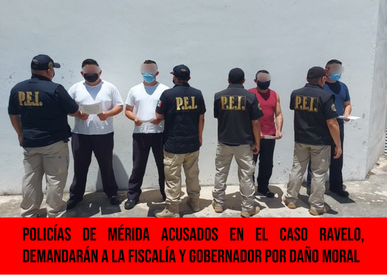 POLICÍAS DE MÉRIDA, SEÑALADOS POR MUERTE DE JOSÉ RAVELO, ALISTAN DEMANDA CONTRA FISCALIA Y GOBERNADOR